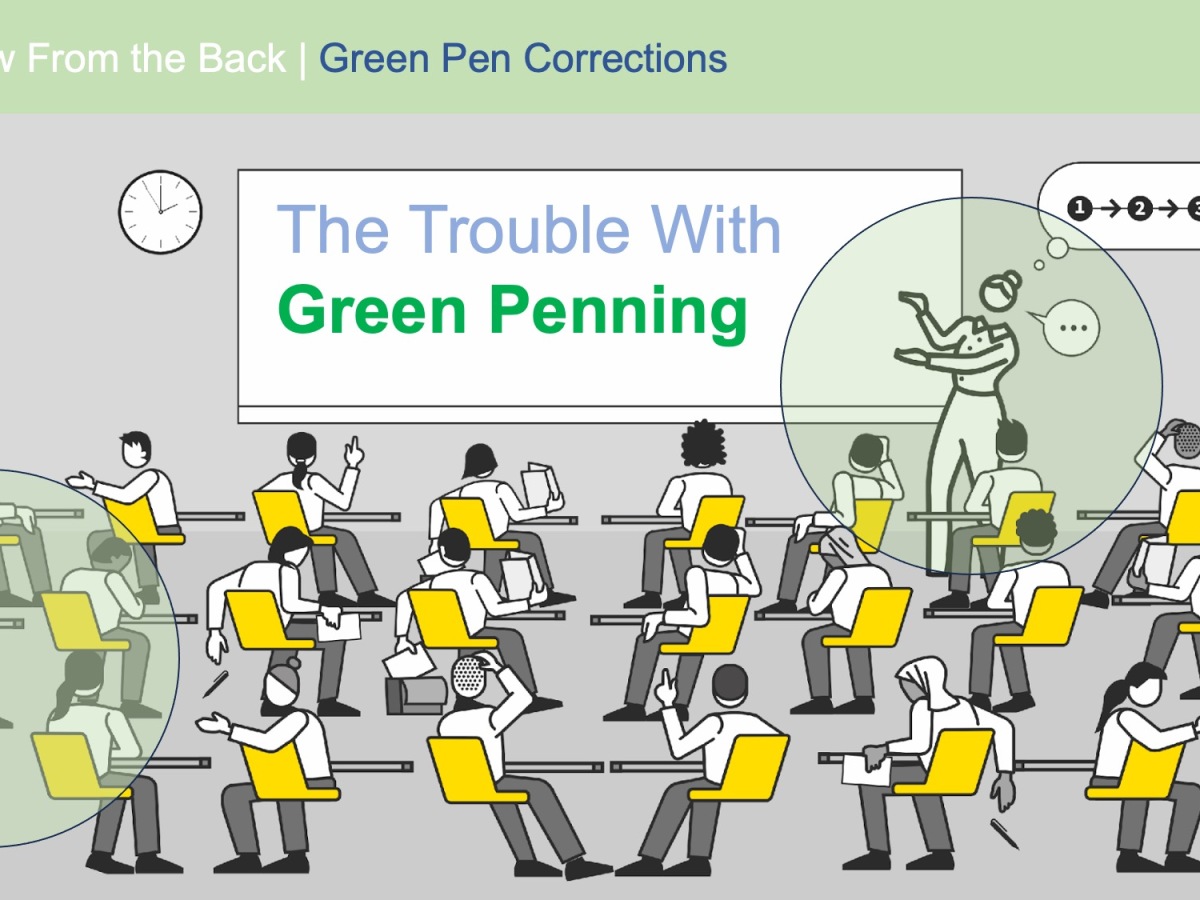 The View From The Back: The Trouble With ‘Green-Penning’ (Corrections)